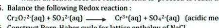 Balance the following Redox reaction: Cr2O7^2-(aq) + SO3^2-(aq) â†’ Cr ...