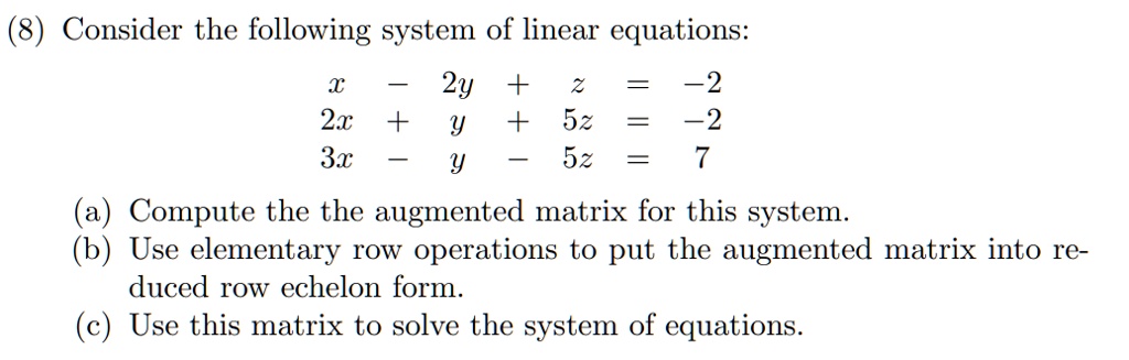 SOLVED: 8) Consider the following system of linear equations: - x 2y ...