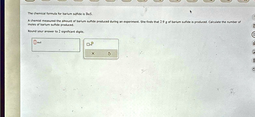 SOLVED: The chemical formula for barium sulfide is BaS A chemist ...