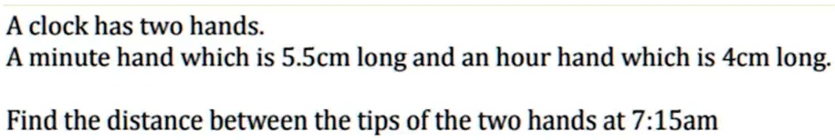 A clock has two hands. A minute hand which is 5.5cm long and an hour ...