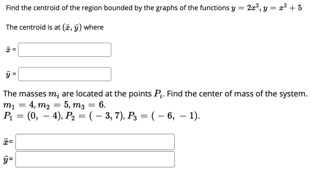 SOLVED: Find the centroid of the region bounded by the graphs of the ...