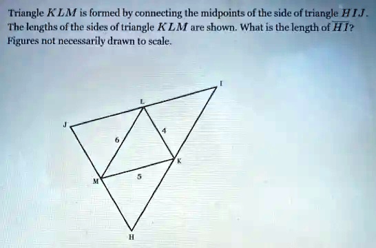 SOLVED: Triangle KLM is formed by connecting the midpoints ofthe side ...