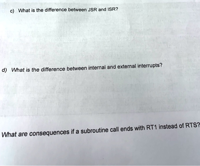 SOLVED: c) What is the difference between JSR and ISR? d) What is the ...