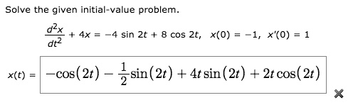 SOLVED: Solve the given initial-value problem sin 2t cos 2t, x(0) x'0 ...