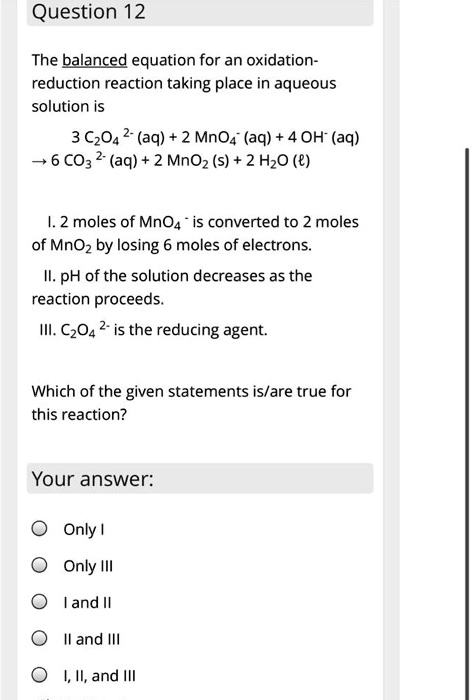 The balanced equation for an oxidation-reduction reaction taking place ...