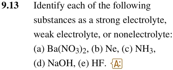 SOLVED: 9.13 Identify each of the following substances as a strong