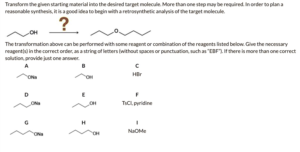 Transform the given starting material into the desired target molecule