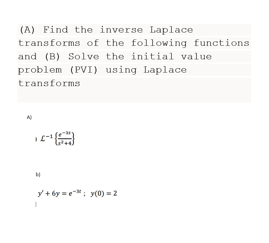 SOLVED: (A) Find The Inverse Laplace Transforms Of The Following ...