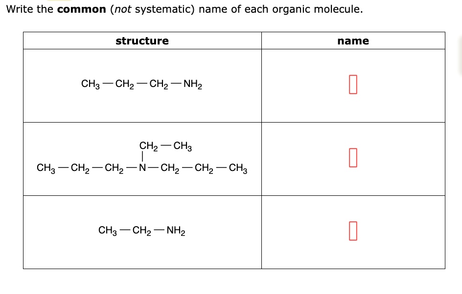 SOLVED: Write the common (not systematic) name of each organic molecule ...