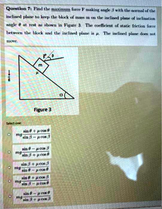Make Inclination Question 7: Find the maximum force F making angle βwith the normal of ...