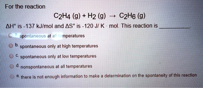 SOLVED For the reaction C2H4 g H2 g C2H6 g H is