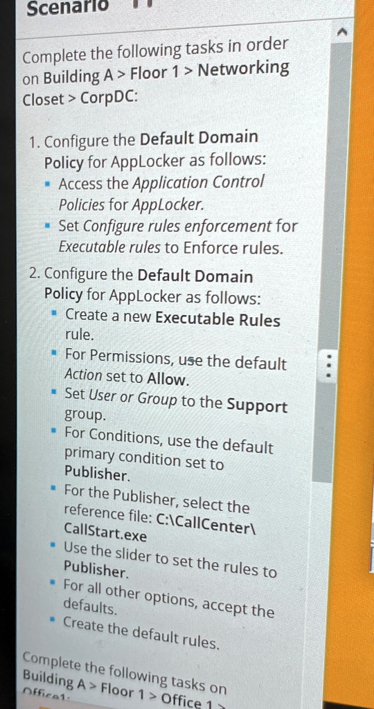 complete the following tasks in order on building a floor 1 networking closet corpdc 1 configure the default domain policy for applocker as follows access the application control policies fo 82956