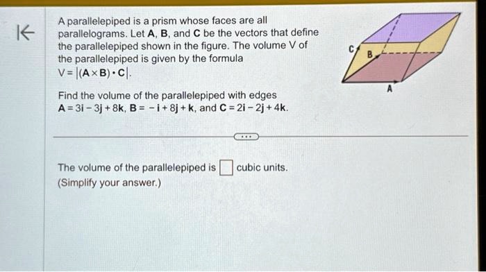 SOLVED: A parallelepiped is a prism whose faces are all parallelograms ...