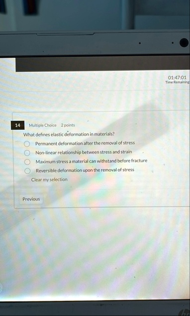 014701 time remaining 14 multiple choice 2 points what defines elastic deformation in materials permanent deformation after the removal of stress non linear relationship between stress and s 99234