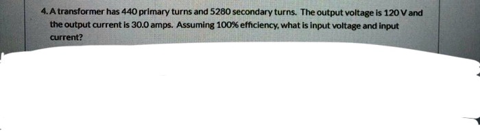 solved-4-a-transformer-has-440-primary-turns-and-5280-secondary-turns