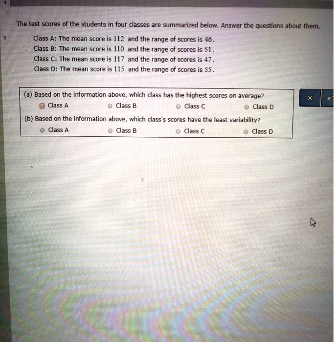 [GET ANSWER] The test scores of the students in four classes are ...