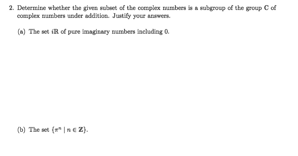 SOLVED Determine whether the given subset of the complex numbers is a