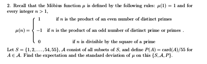 SOLVED: Recall that the Mobius function is defined by the following ...
