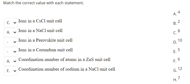 SOLVED: Match the correct value with each statement. Ions in a CsCl ...