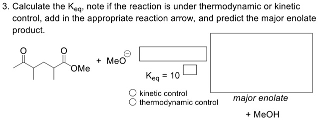 Kinetic Control SOLVED: 3. Calculate the Keq