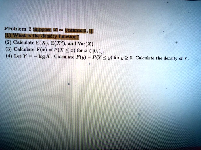 SOLVED Problem Ibuppore *I Unilormiu what is the density function
