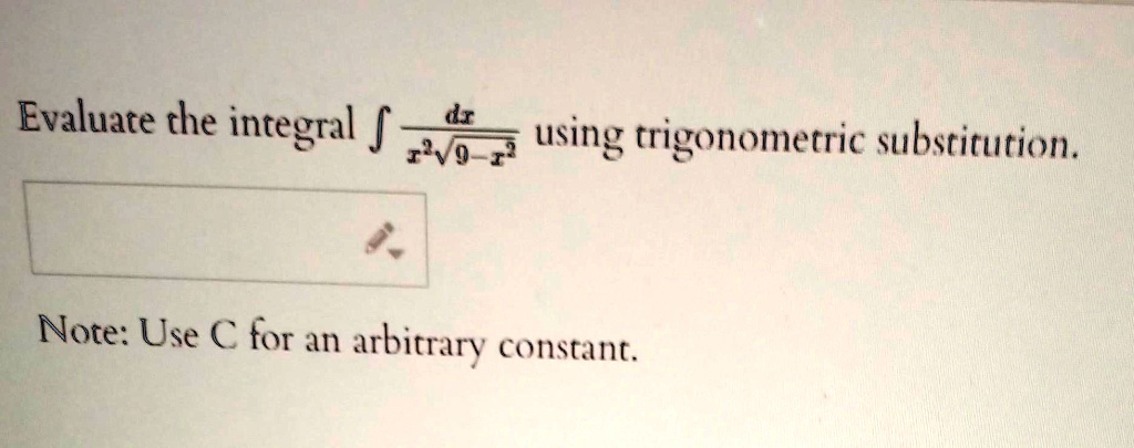 Evaluate the integral ∫(dx)/(x^2√(9-x^2)) using trigonometric substitution.

Note: Use C for an arbitrary constant.