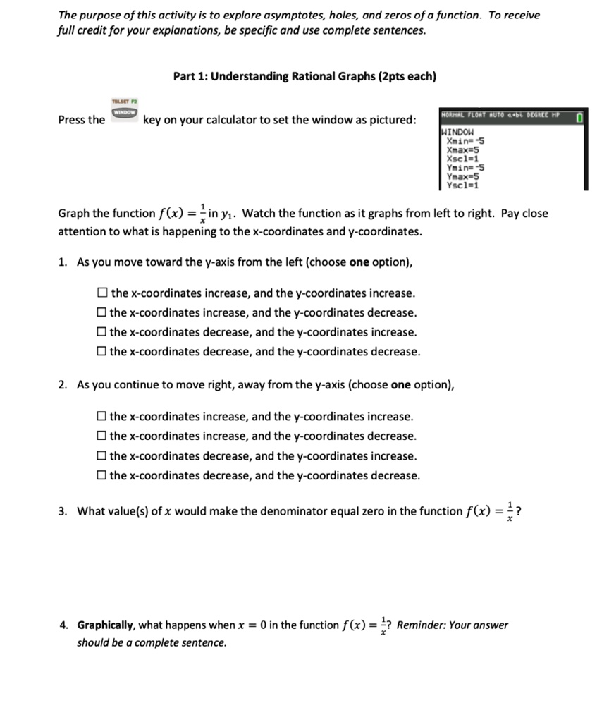 the purpose of this activity is to explore asymptotes holes and zeros of a function to receive full credit for your explanations be specific and use complete sentences part 1 understanding r 40498