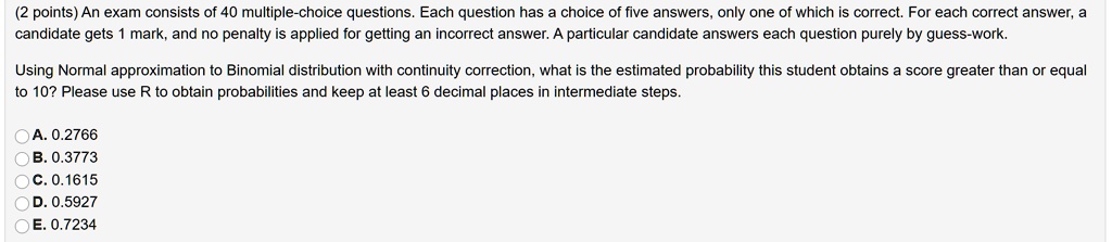 SOLVED: 2 points An exam consists of 40 multiple-choice questions Each ...