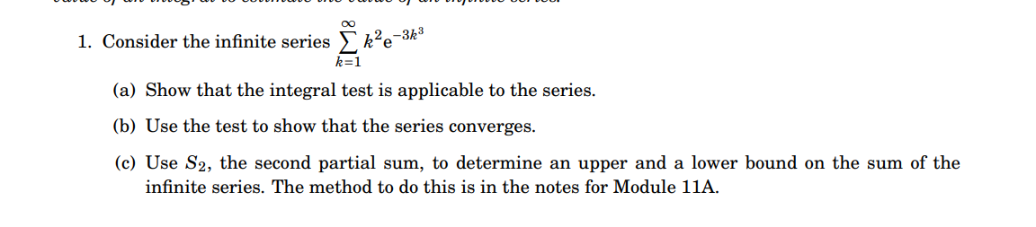 SOLVED: 1. Consider The Infinite Series ∑k=1^∞ K^2e^-3 K^3 (a) Show ...