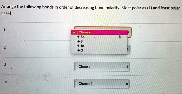 SOLVED: Arrange the following bonds in order of decreasing bond ...