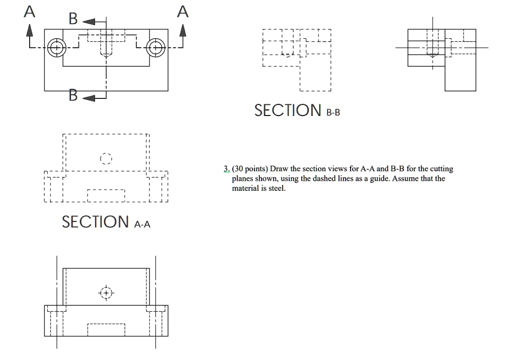 SOLVED: A A B SECTION B-B 3. (30 Points) Draw The Section Views For A-A ...