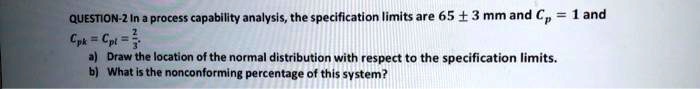 Video Solution: In A Process Capability Analysis, The Specification 