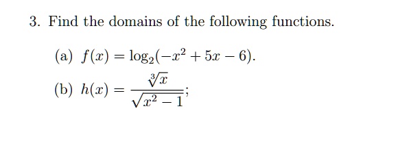 SOLVED: 3. Find the domains of the following functions (a) f(x)=log2 ...