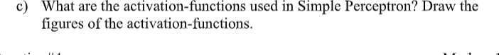SOLVED: What are the activation functions used in Simple Perceptron ...