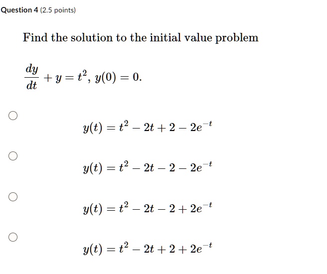 question 4 25 points find the solution to the initial value problem fracdydt y t2 y0 0 yt t2 2t 2 2e t yt t2 2t 2 2e t yt t2 2t 2 2e t yt t2 2t 2 2e t 43252