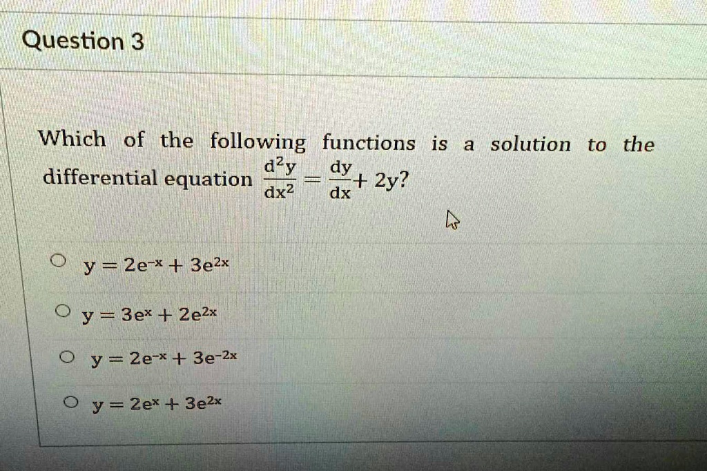 SOLVED: Which of the following functions is a solution to the ...