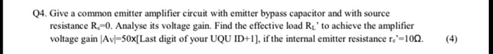 q4 give a common emitter amplifier circuit with emitter bypass ...