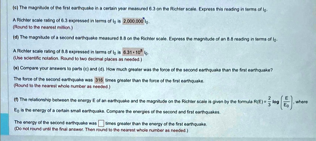 c the magnitude of the first earthquake in a certain year measured 63 on the richter scale express this reading in terms of i0 a richter scale rating of 63 expressed in terms of i0 is 2000 76495