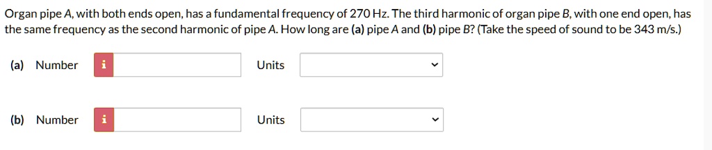 SOLVED: Organ Pipe A,with Both Ends Open,has A Fundamental Freguency Of ...