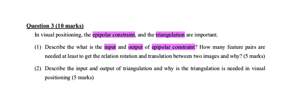 Question 3 (10 marks) In visual positioning, the epipolar...