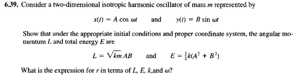 639 consider a two dimensional isotropic harmonic oscillator of mass m ...