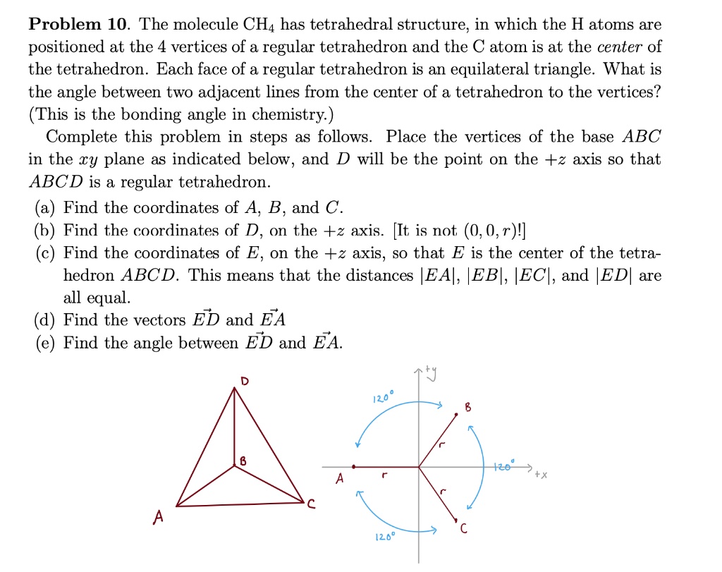 SOLVED: Problem 10. The molecule CH4 has a tetrahedral structure, in ...