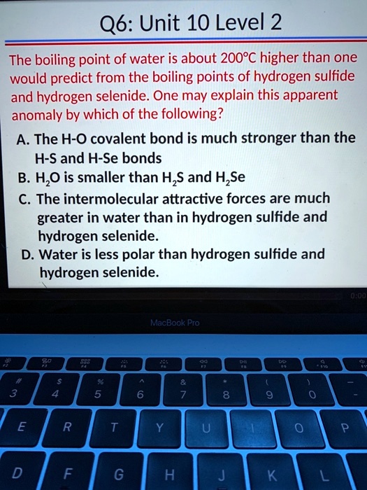 SOLVED Q6 Unit 10 Level 2 The boiling point of water is about 2008C