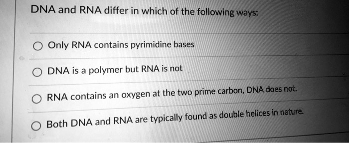 Which Of The Following Is Not A Pyrimidine dna and rna differ in which of the following ways only rna contains