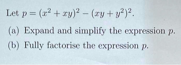 Solved Let P 22 Y Ry Y A Expand And Simplify The Expression P 6 Fully Factorise The Expression P