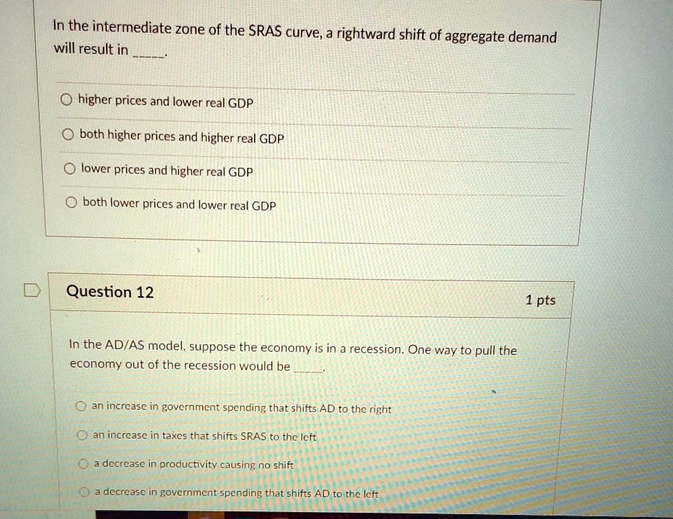 solved real gdp will decrease only when prices... In the intermediate zone of the SRAS curve, a rightward shift of ...