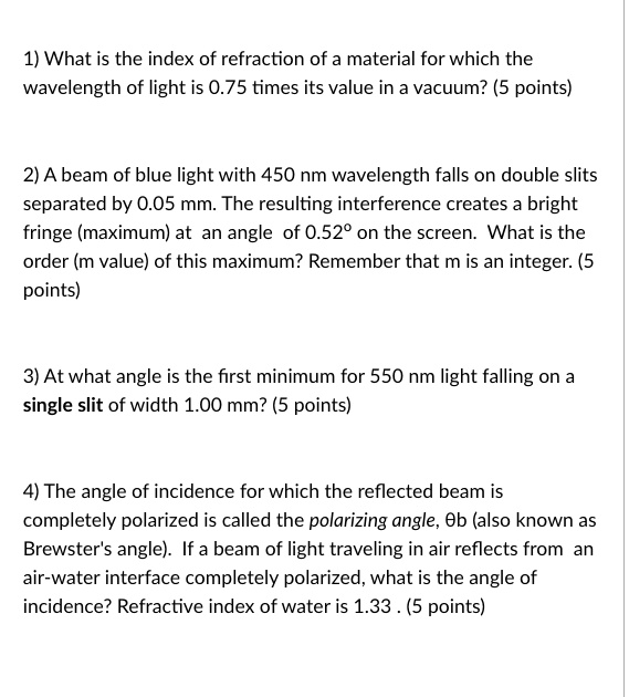 1) What is the index of refraction of a material for which the ...