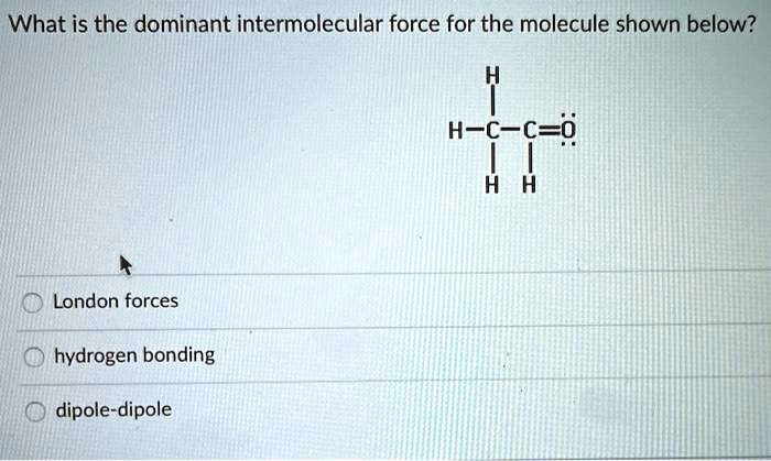 SOLVED: What Is The Predominant Intermolecular Force In The, 60% OFF