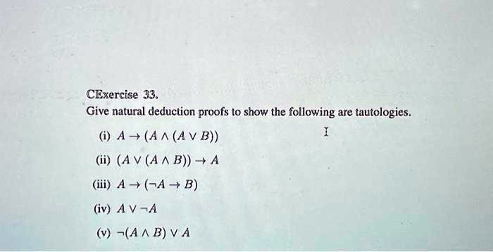 Solved: Exercise 33. Give Natural Deduction Proofs To Show The 