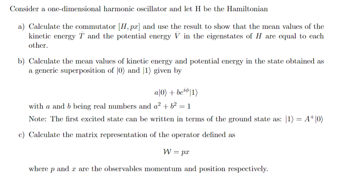 SOLVED: Consider a one-dimensional harmonic oscillator and let H be the ...
